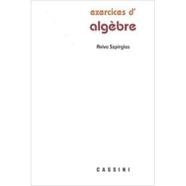 Exercices d'algèbre (2e édition augmentée)