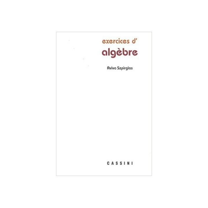 Exercices d'algèbre (2e édition augmentée)