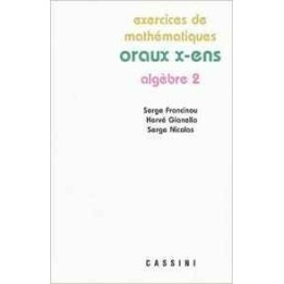 Exercices de mathématiques. Oraux X-ENS. Algèbre 1.