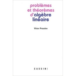 Problèmes et théorèmes d'algèbre linéaire