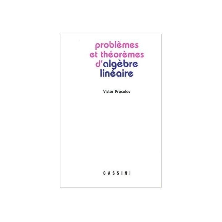 Problèmes et théorèmes d'algèbre linéaire