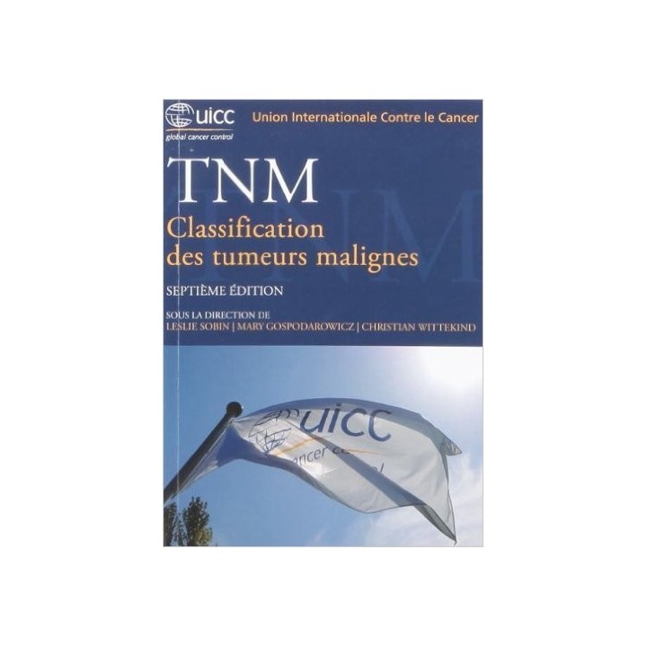 TNM. Classification des tumeurs malignes, 7e édition