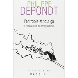 L'entropie et tout ça (le roman de la thermodynamique)