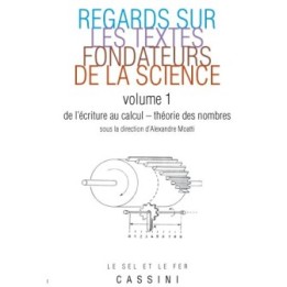 Regards sur les textes fondateurs de la science, vol. 1 - De l'écriture au calcul-Théorie des nombres