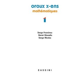 Oraux X-ENS Mathématiques (nouvelle série) vol. 1
