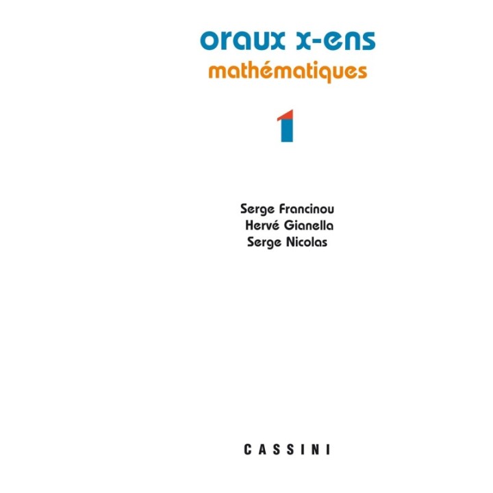 Oraux X-ENS Mathématiques (nouvelle série) vol. 1