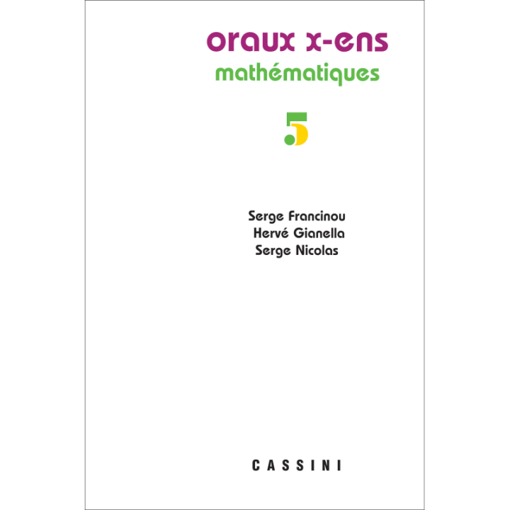 Oraux X-ENS Mathématiques (nouvelle série) Vol.5