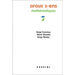 Oraux X-ENS Mathématiques (nouvelle série) vol. 7