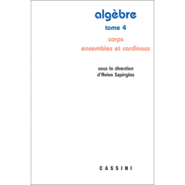 Algèbre Tome 4. Corps. Ensembles et cardinaux